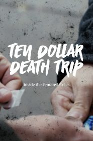 Yify Ten Dollar Death Trip: Inside the Fentanyl Crisis 2020