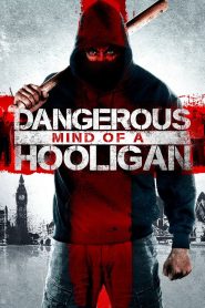 Yify Dangerous Mind of a Hooligan 2014