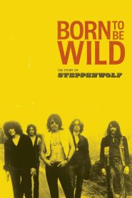 Yify Born to Be Wild: The Story of Steppenwolf 2024