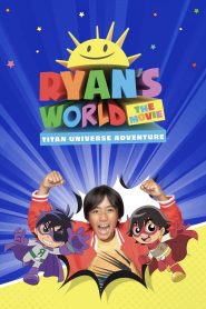 Yify Ryan’s World the Movie: Titan Universe Adventure 2024