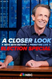 Yify A Closer Look with Seth Meyers: Primetime Live Election Special