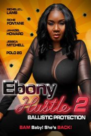 Yify Ebony Hustle 2: Ballistic Protection 2024