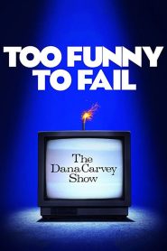 Yify Too Funny to Fail: The Life & Death of The Dana Carvey Show 2017
