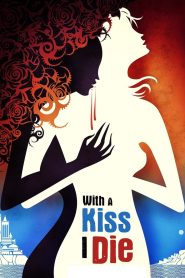 Yify With A Kiss I Die 2018