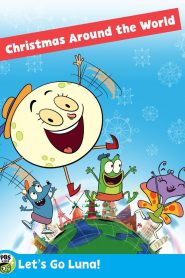 Yify Let’s Go Luna!: Luna’s Christmas Around the World 2018