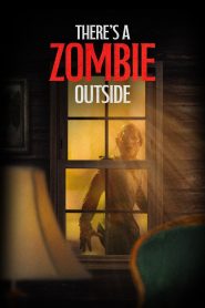 Yify There’s a Zombie Outside 2024