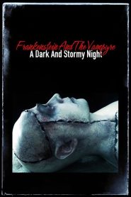 Yify Frankenstein and the Vampyre: A Dark and Stormy Night 2014
