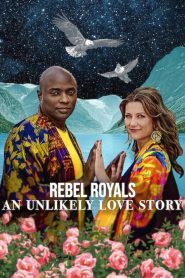 Yify Rebel Royals: An Unlikely Love Story 2025