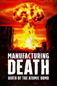 Yify Manufacturing Death: Birth of the Atom Bomb 2023