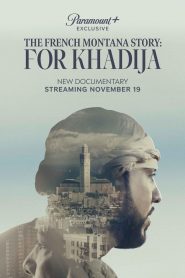 Yify The French Montana Story: For Khadija 2023