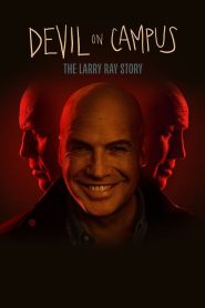 Yify Devil on Campus: The Larry Ray Story 2024
