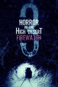 Yify Horror in the High Desert 3: Firewatch 2024