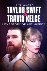 Yify The Real! Taylor Swift and Travis Kelce – Love Story or Anti-Hero? 2024