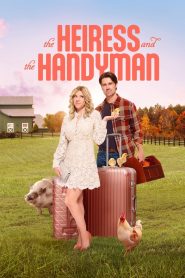 Yify The Heiress and the Handyman 2024