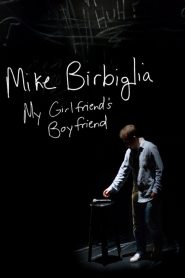 Yify Mike Birbiglia: My Girlfriend’s Boyfriend 2013