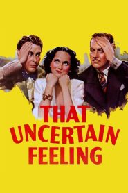Yify That Uncertain Feeling 1941