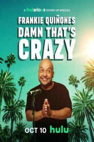 Yify Frankie Quiñones: Damn That’s Crazy 2025