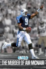 Yify Untold: The Murder of Air McNair 2024