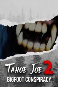 Yify Tahoe Joe 2: The Sierra Nevada Bigfoot Conspiracy 2024