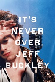 Yify It’s Never Over, Jeff Buckley 2025
