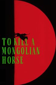 YTS Torrent To Kill a Mongolian Horse 2025