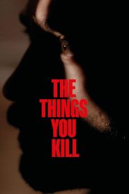 YTS Torrent The Things You Kill 2025